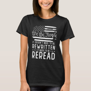 Retro American Flag It Needs To Be Reread We The P T-Shirt