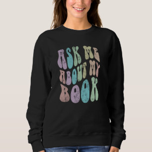Retro ASK ME About MY BOOK Published Author Event Sweatshirt