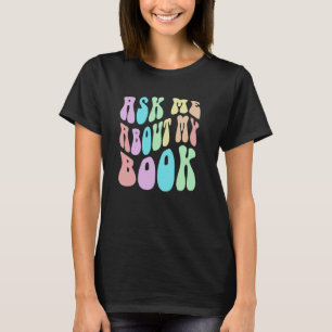 Retro ASK ME About MY BOOK Published Author Event T-Shirt