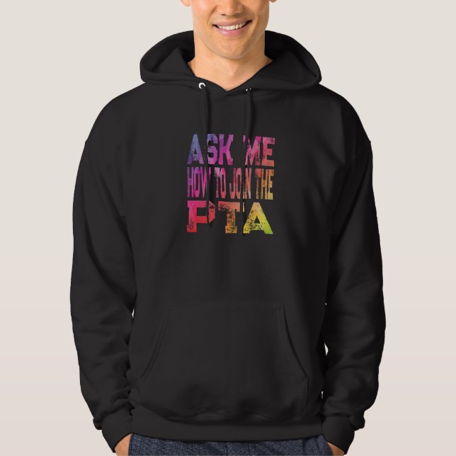 Retro Ask Me How To Join The Pta Parent Teacher As Hoodie (Front)