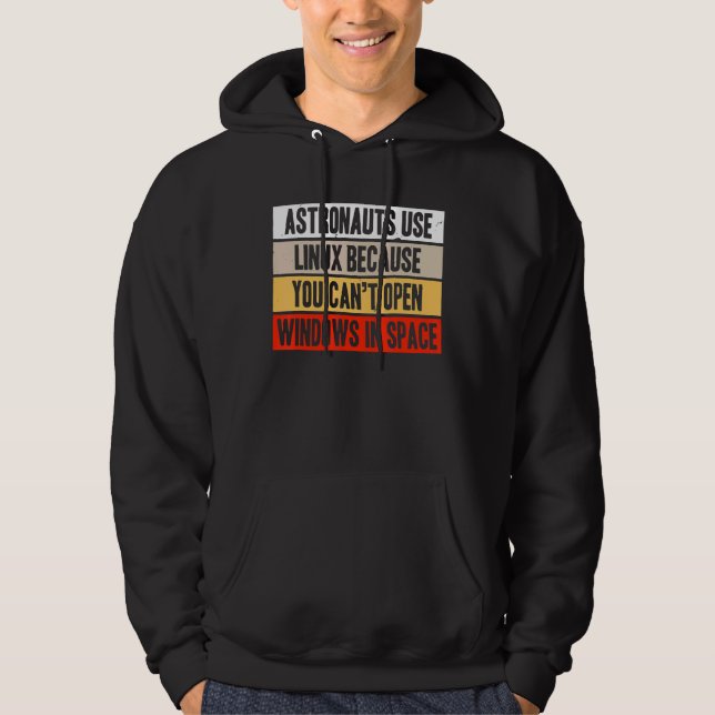 Retro Astronauts Use Linux Because Can't Open Wind Hoodie (Front)