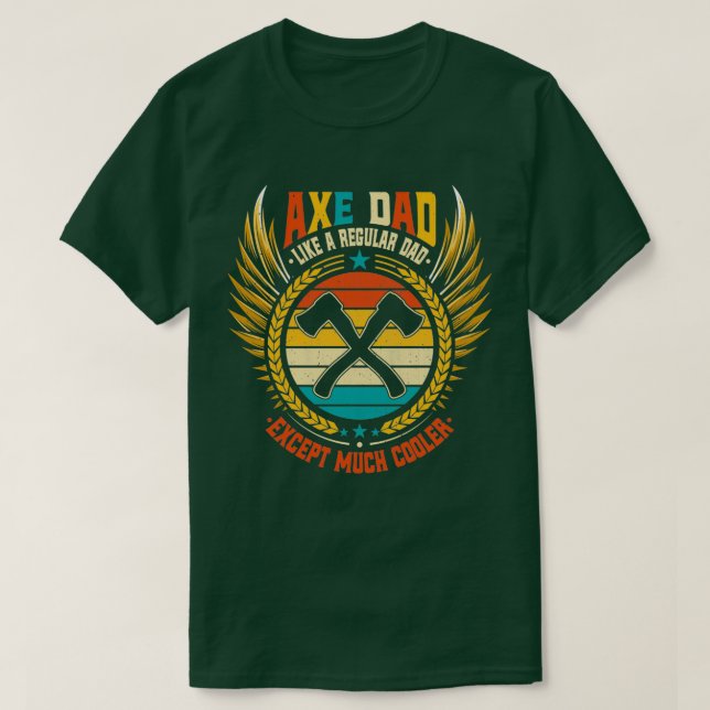 Retro Axe Dad Like a Regular Dad Except Much Coole T-Shirt (Design Front)