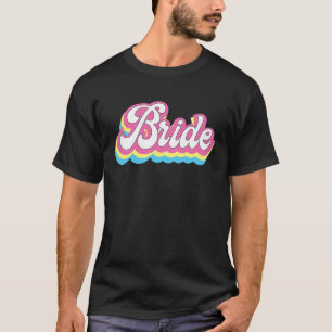 Retro Bachelorette Party Bride Wedding T-Shirt