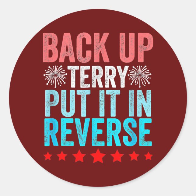 Retro Back Up Terry Put It In Reverse 4th Of July Classic Round Sticker (Front)