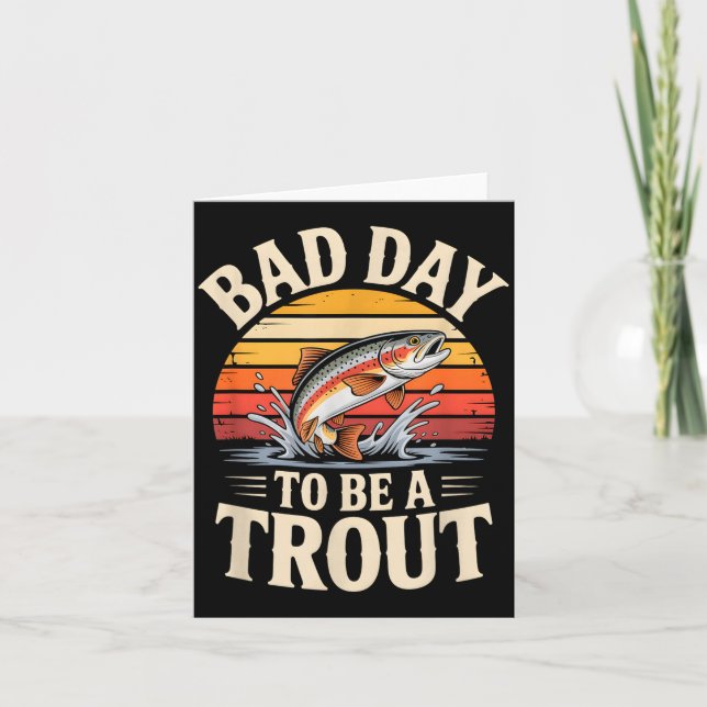 Retro Bad Day To Be A Trout Fishermen Funny Fishin Card (Front)