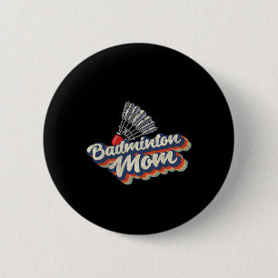 Retro Badminton Mom Funny Vintage Badminton Mom Mo 2 Inch Round Button