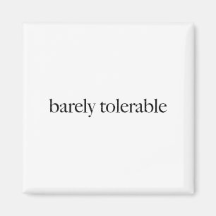 Retro Barely Tolerable Funny Quote For Work Humor  Magnet