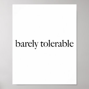 Retro Barely Tolerable Funny Quote For Work Humor  Poster