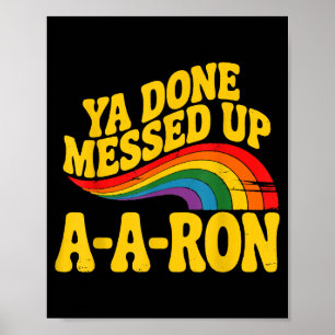 Retro Basic Ya Done Messed Up A A Ron Quote Funny  Poster