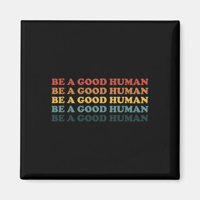 Retro Be A Good Human Kindness Saying Positive Mes Magnet (Front)