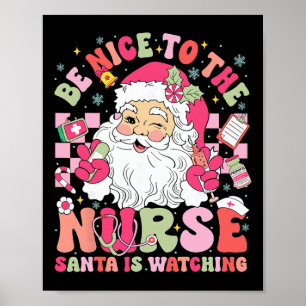Retro Be Nice To The Nurse Santa Is Watching Chris Poster