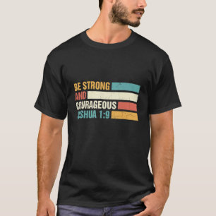 Retro Be Strong And Courageous Bible Verse Christi T-Shirt