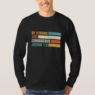 Retro Be Strong And Courageous Bible Verse Christi T-Shirt