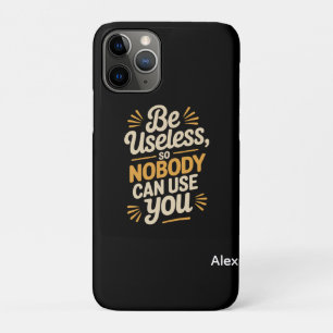 Retro Be Useless Funny Quote  iPhone 11 Pro Case
