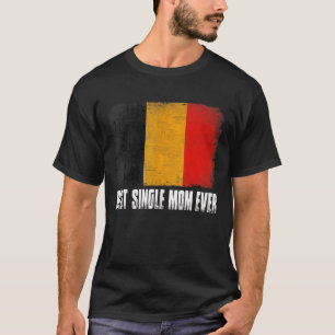Retro Belgium Flag Best Single Mom Ever Mother's T-Shirt