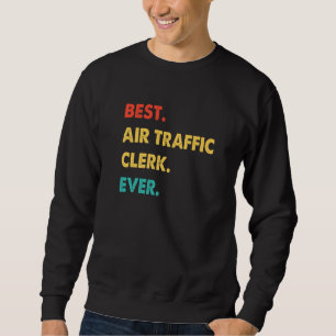 Retro Best Air Traffic Clerk Ever Sweatshirt