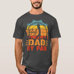 Retro Best Dad By Par Funny Golf Player Papa Fathe T-Shirt