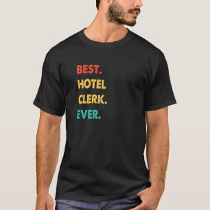 Retro Best Hotel Clerk Ever T-Shirt