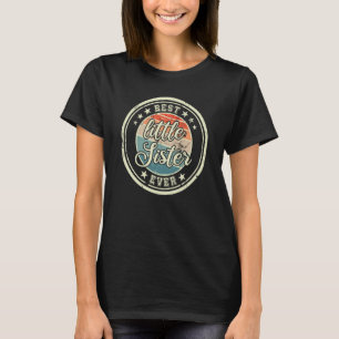 Retro Best Little Sister Ever Little Sister T-Shirt