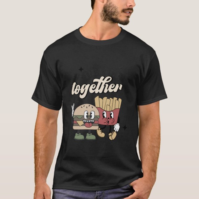 Retro Better Together Burger And Fries Funny Valen T-Shirt (Front)