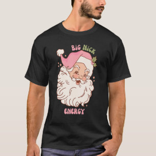 Retro Big Nick Energy Pink Christmas Santa Xmas Wo T-Shirt