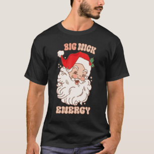 Retro Big nick energy Santa Chirstmas 2022 T-Shirt
