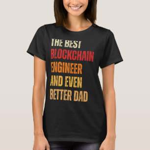 Retro Blockchain Engineer And Even Better Dad Fat T-Shirt