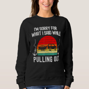 Retro Boating Men   Boat Captain Hate Pulling Out Sweatshirt