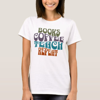 Retro Books Coffee Teach Repeat Typography T-Shirt