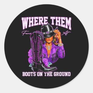 Retro Boots On The Ground T Shirt Where Them Fans  Classic Round Sticker