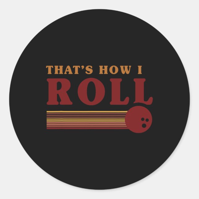 Retro Bowling Thats How I Roll T Shirt  Classic Round Sticker (Front)