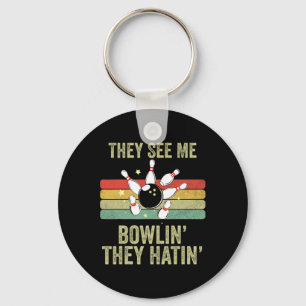 Retro Bowling They See Me Bowlin' They Hatin' Vint Keychain