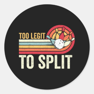 Retro Bowling Too Legit To Split Funny Bowler Wome Classic Round Sticker