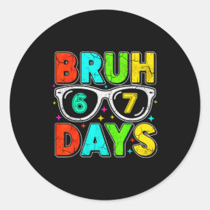 Retro Bruh 67 Days School Humor Cool Boy Sungles Classic Round Sticker