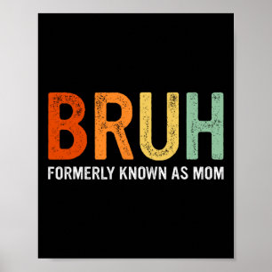 Retro Bruh Formerly Known As Mom Gifts Funny Mothe Poster