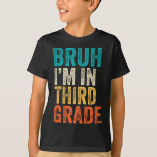 Retro Bruh I'm In 3rd Grade Boys Back To School Th T-Shirt
