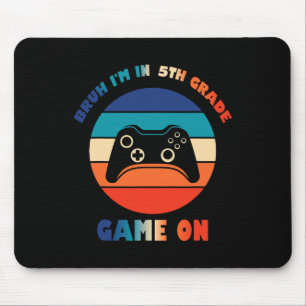 Retro Bruh I'm In 5th Grade Gamer Ck To School Boy Mouse Pad
