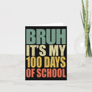 Retro Bruh Its My 100 Days Of School 100th Day Tea Card