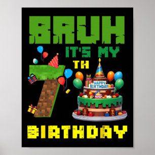 Retro Bruh It's My 7th Bday Pixel Cake Gamer 7 Yea Poster