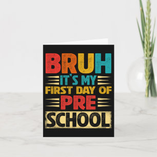 Retro Bruh Its My First Day Of Preschool Back To S Card