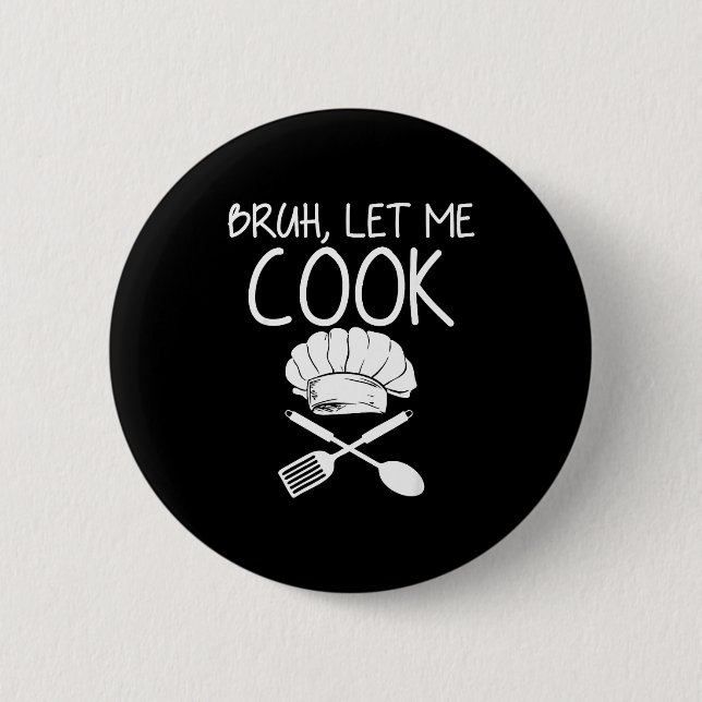 Retro Bruh Let Me Cook Meme Funny Let Him Cook  2 Inch Round Button (Front)