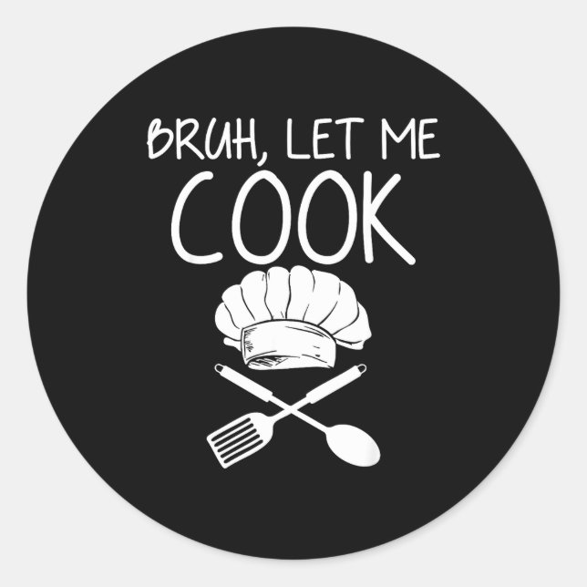 Retro Bruh Let Me Cook Meme Funny Let Him Cook  Classic Round Sticker (Front)