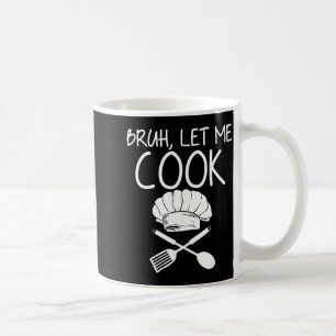 Retro Bruh Let Me Cook Meme Funny Let Him Cook Coffee Mug