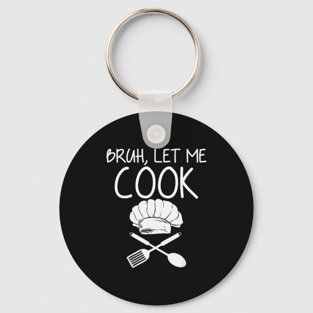 Retro Bruh Let Me Cook Meme Funny Let Him Cook  Keychain (Front)