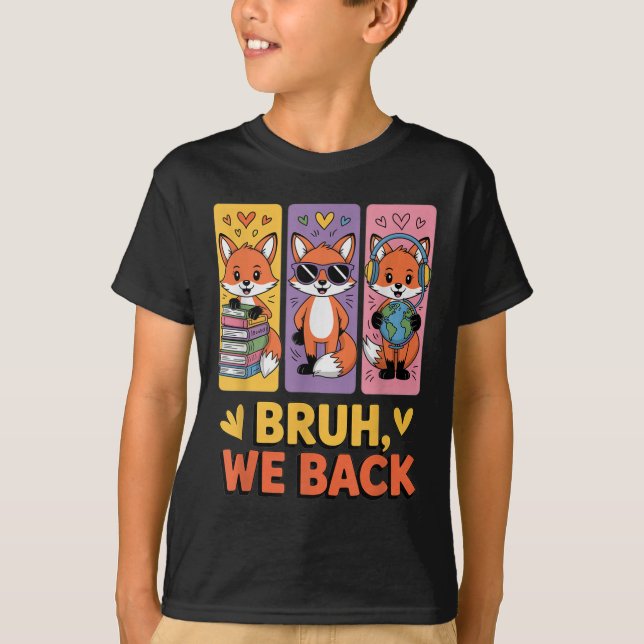 Retro Bruh We Back Funny Fox Back To School For Te T-Shirt (Front)