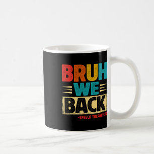 Retro Bruh We Back Speech Therapists Funny Back To Coffee Mug