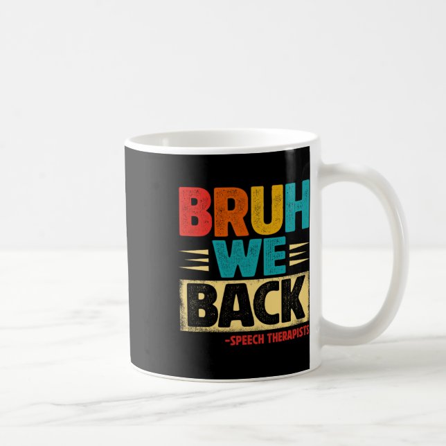 Retro Bruh We Back Speech Therapists Funny Back To Coffee Mug (Right)