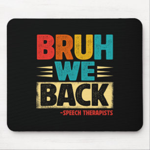Retro Bruh We Back Speech Therapists Funny Back To Mouse Pad