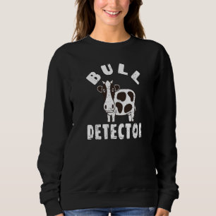 Retro Bull Detector Fun B S Bull Cow Joke Sweatshirt