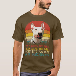 Retro Bull Terrier Every Snack You Make Every Meal T-Shirt